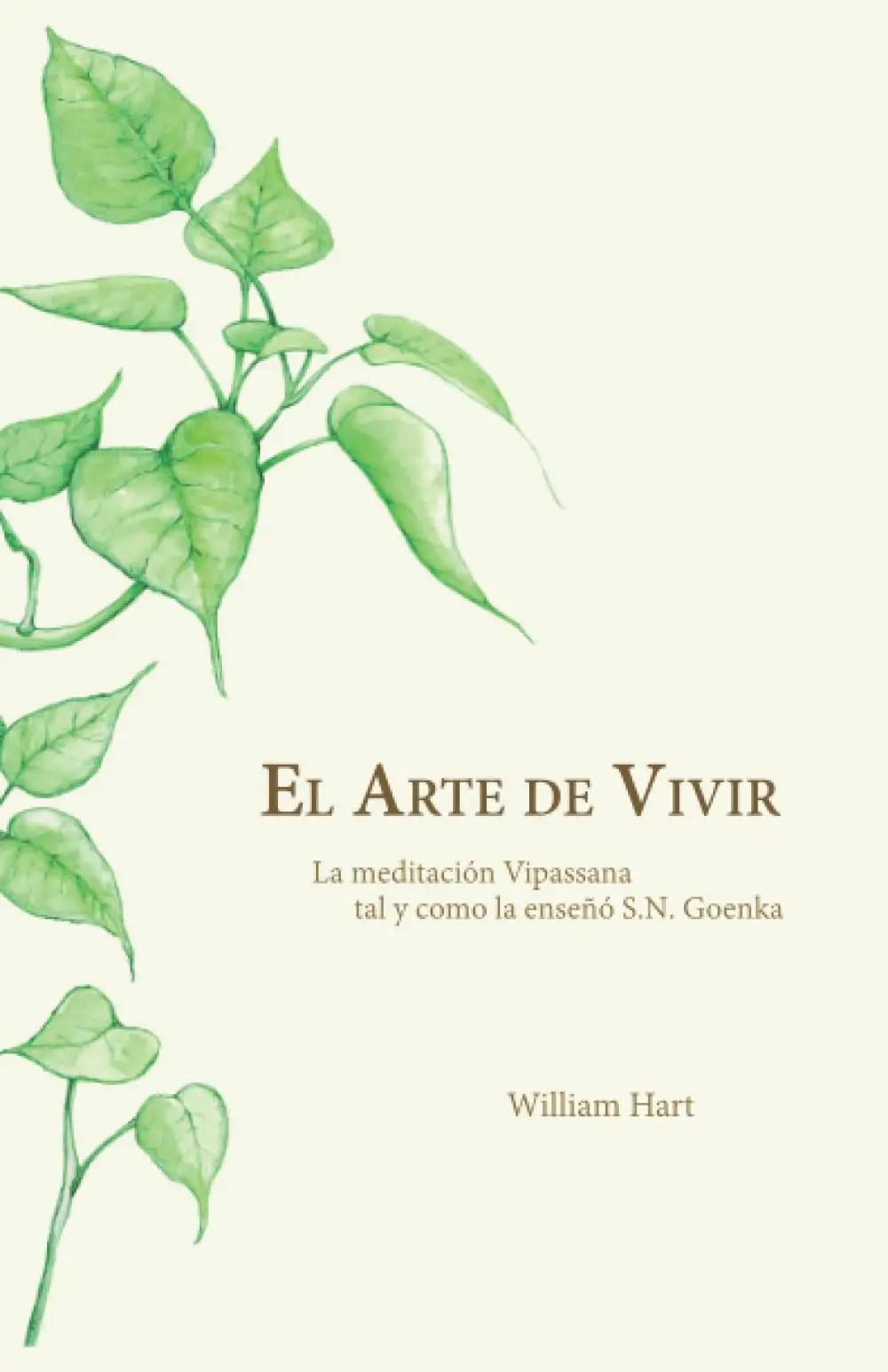 El Arte de Vivir: Meditación Vipassana de William Hart