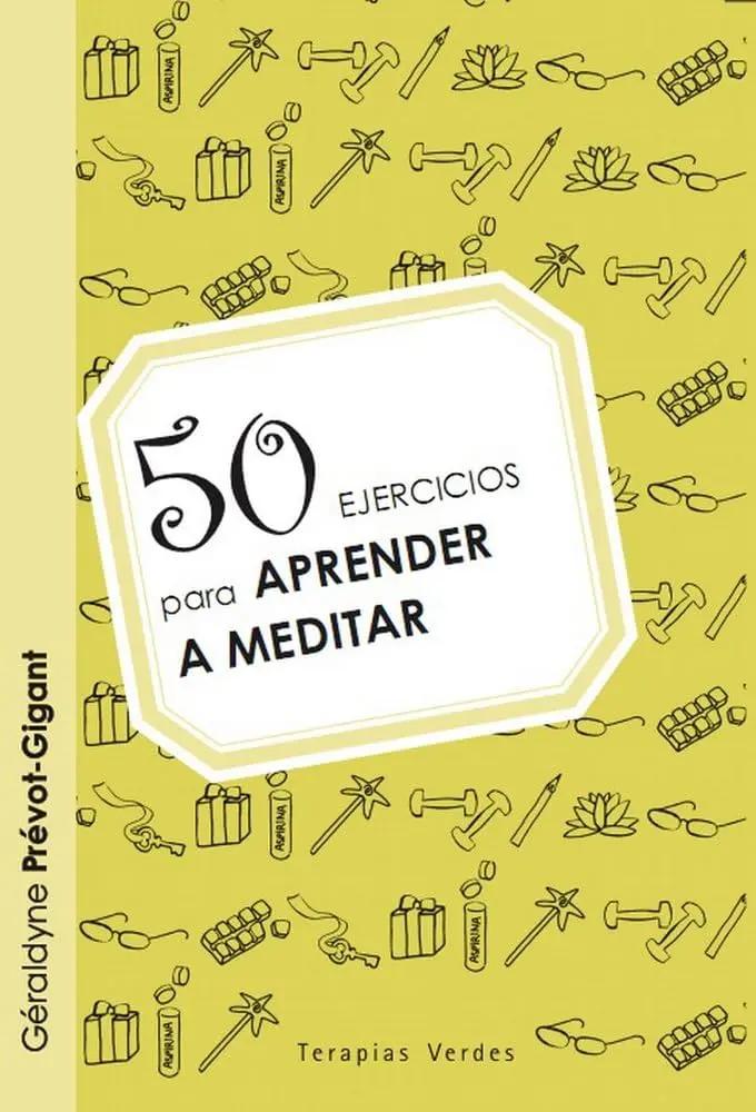 50 Exercises to Learn to Meditate by Géraldine Prévot-Gigant