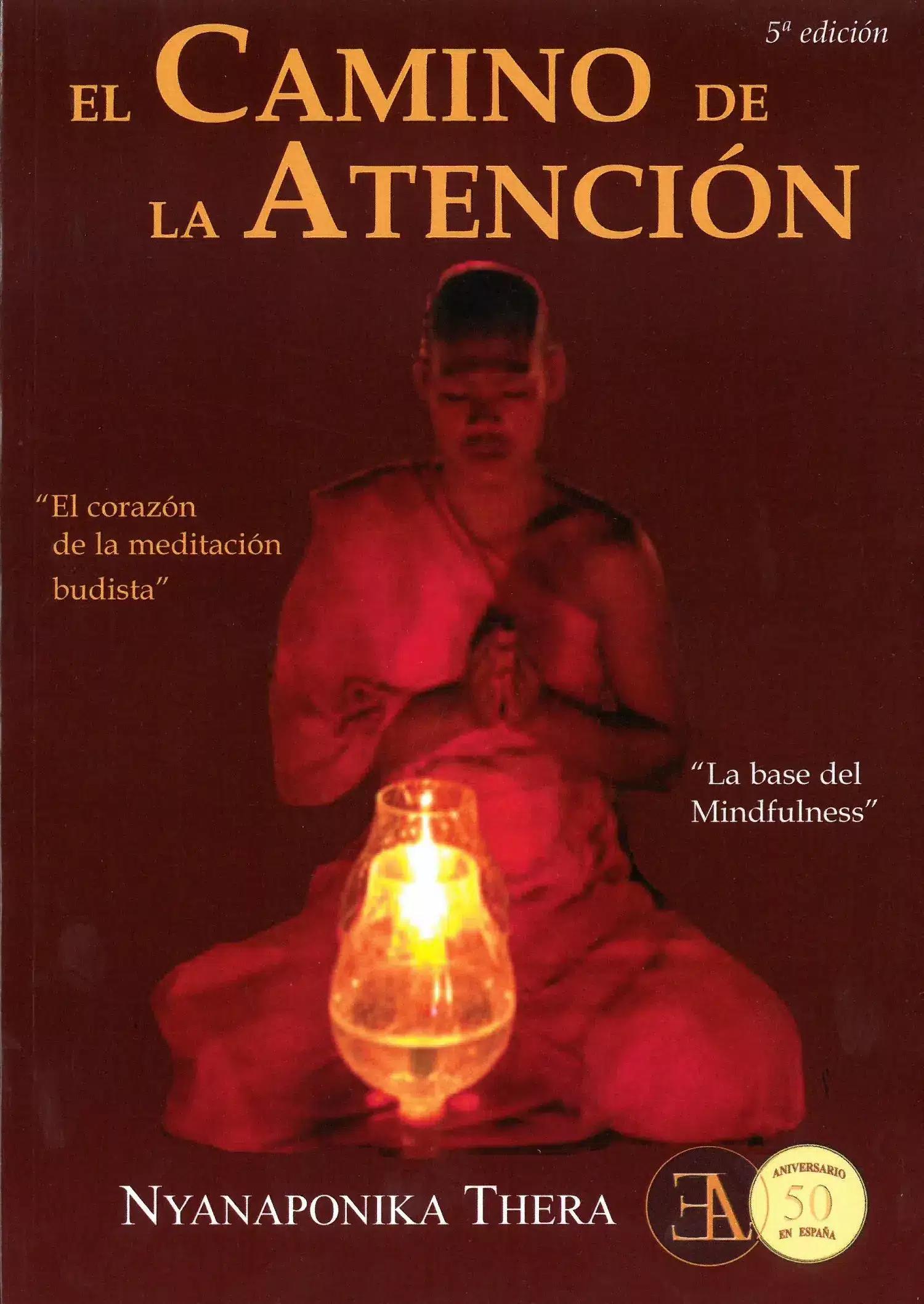 El Camino de la Atención: el corazón de la meditación budista de Nyanaponika Thera