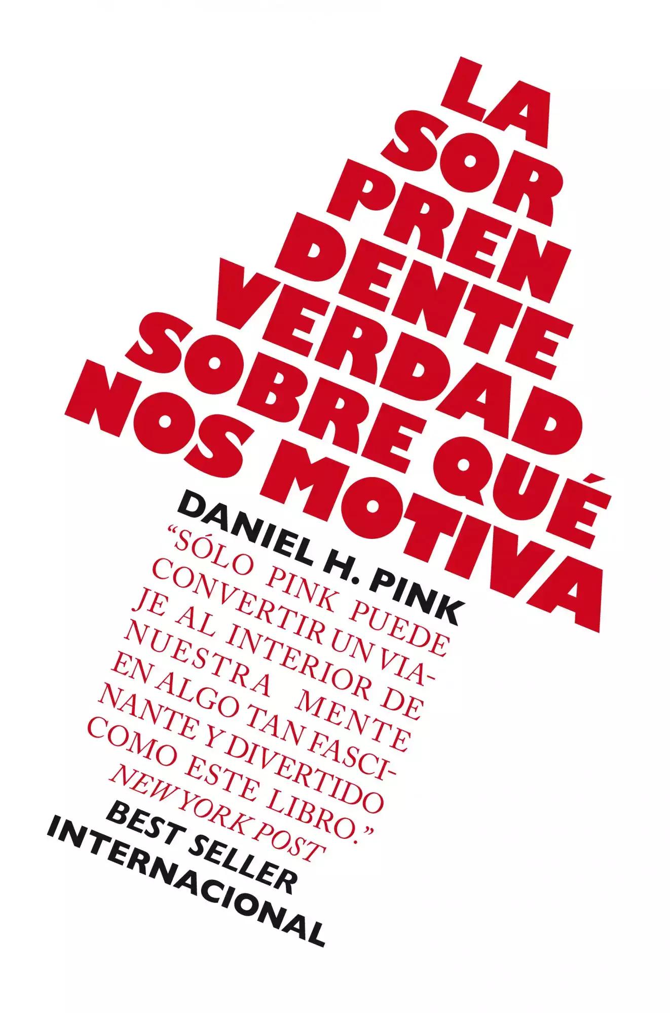 La Sorprendente Verdad sobre Qué Nos Motiva - Daniel H. Pink